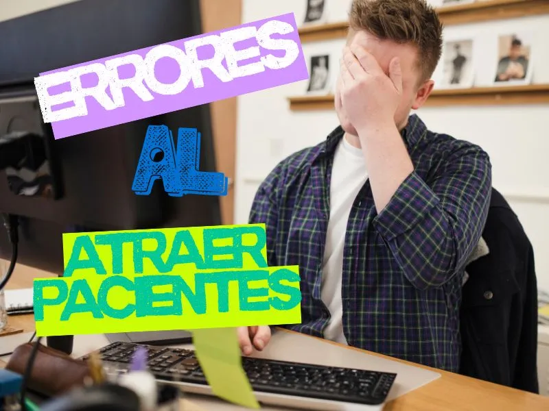 errores al atraer pacientes dentales